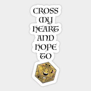 Cross My Heart and Hope To Die Sticker